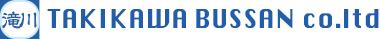 TAKIKAWA BUSSAN co.ltd